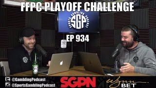 FFPC Playoff Challenge Picks - Sports Gambling Podcast (Ep. 934)