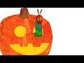 🐛🎃The Very Hungry Caterpillar's Halloween Trick or Treat - Animated and Read Aloud