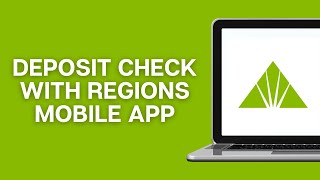 How To Deposit A Check With Regions Mobile App