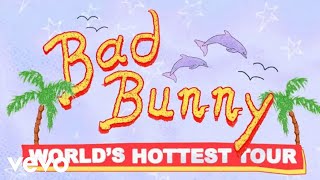 Bad Bunny - World's Hottest Tour 2022 (USA - LATAM)