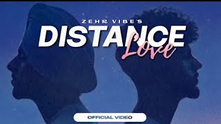 Zehr Vibe - Distance Love (Official Song) New Punjabi Song 2021 | Zehr Vibe Song |Distance Love Song