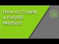Creating JavaScript Polyfills