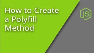 Creating JavaScript Polyfills