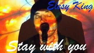 Elesy KING - Stay with you (Official Live Music Video)