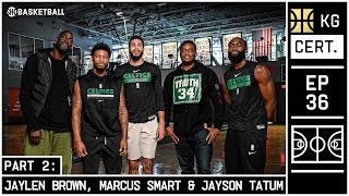 Jayson Tatum, Jaylen Brown, Marcus Smart Interview | Celtics Takeover -Part 2 | EP 36 | KG Certified