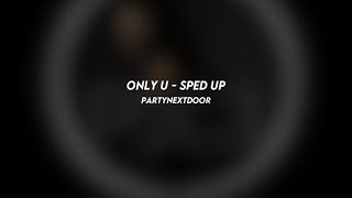 only u: partynextdoor (sped up)