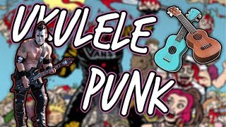 If Classic Punk Songs Were Written On A Ukulele!