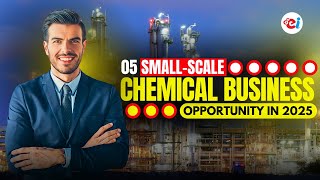 How To Start 5 Small-Scale Chemical Business Ideas You Can Start Today