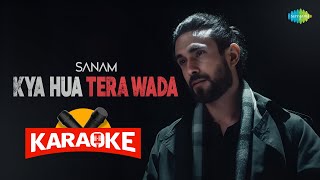 SANAM | Kya Hua Tera Wada - Karaoke With Lyrics | क्या हुआ तेरा वादा | New Hindi Song Karaoke