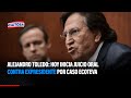 🔴🔵Alejandro Toledo: Hoy inicia juicio oral contra expresidente por caso Ecoteva