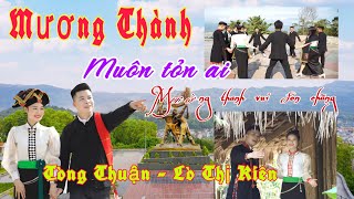 [MV] MƯƠNG THÀNH MUÔN TỎN AI | MƯỜNG THANH VUI ĐÓN CHÀNG | TÒNG THUẬN x LÒ KIÊN