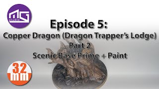 Episode 5: Copper Dragon Scenic Base Prime + Paint