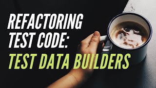 Refactoring Test Code: Creating Test Data Builders