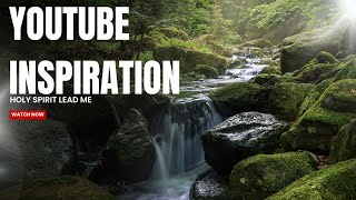 Youtube Inspiration | The Word of God | Holy Spirit Lead Me | John 16:13 #youtube