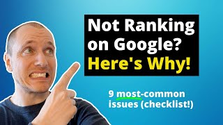 9 reasons your website's NOT ranking in Google (Easy Checklist)