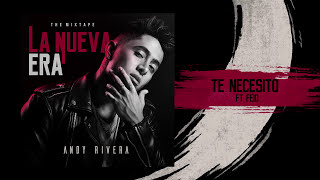Andy Rivera - Te Necesito ft. Feid [ Audio]