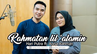 Rahmatun Lil'Alameen - Anisa Rahman ft. Hari Putra (Cover)