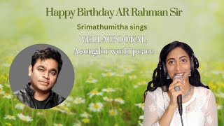 Vellai Pookal by AR Rahman| Srimathumitha| World peace