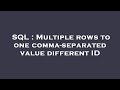 SQL : Multiple rows to one comma-separated value different ID
