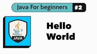 #2 Your First Java Program HelloWorld | Java For Beginners