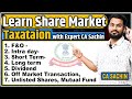 Learn Share Market Taxation with Expert CA Sachin |  F&O | Intra day | Short Term | Long term |