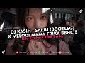 DJ KASIH - SALJU (BOOTLEG) X MELODI MAMA FRIKA BBHC!!! VIRAL TIKTOK 2024