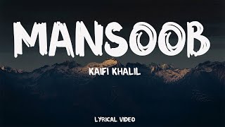 Kaifi Khalil - Mansoob | Vibe Lyrics| #kaifikhalil