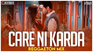 Care Ni Karda | Reggaeton Mix | Chhalaang | Yo Yo Honey Singh, Alfaaz | DJ Ravish & DJ Chico