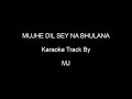 Karaoke Mujhe Dil Se Na Bhulana by MJ