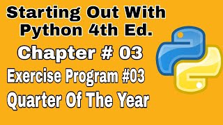 Starting Out With Python Chapter 3 Exercise Program 3 Quarter Of The Year Python Programs