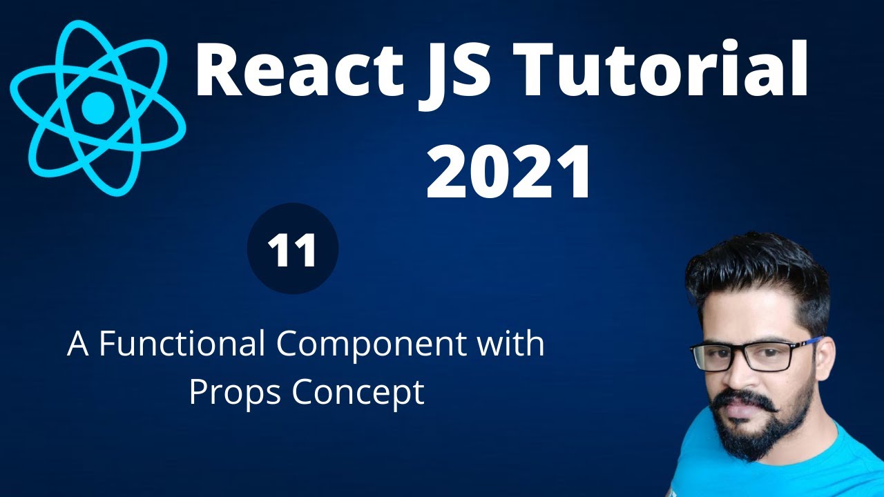 11 Functional Component With Props | React JS Tutorial 2021 | NAVEEN ...