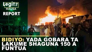 Bidiyo: Yadda gobara ta laƙume shaguna 150 a Funtua | Legit TV Hausa