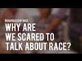 (S1 Ep1) Regardless of Race 1: Why are we scared to even talk about race?