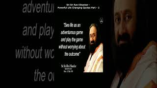 Sri Sri Ravi Shankar - Powerful Life Changing Quotes - Part 3 | #shorts #viral #shortsvideo