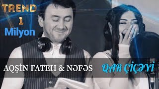 Aqsin Fateh & Nefes - Qar Ciceyi (Official Video)