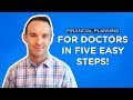 Financial Planning for Doctors in Five Easy Steps