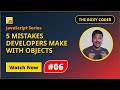 5 Object Mistakes Every JS Developer Makes | JS OOP Tutorial
