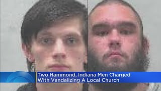 Two Hammond, Indiana Men Charged With Vandalizing Local Church