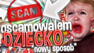 ツOscamowałem Dziecko ツ Scamowanie Dzieci ツ #Nowy #Sposób #Łatwo