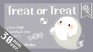 【30分耐久フリーBGM】Treat or Treat - 茶葉のぎか