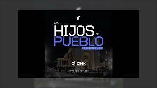 Los Hijos Del Pueblo Mix (Cumbiariachi) by DJ E.El Cuscatleco IR
