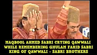 Sabri Brothers - Maqbool Ahmed Sabri Crying While Remembering Ghulam Farid Sabri (MUST WATCH)