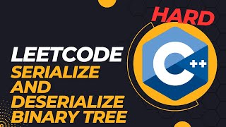 LeetCode - Serialize and Deserialize Binary Tree - C++ Coding Interview