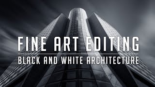 FINE ART ARCHITECTURE PHOTOGRAPHY - Editing Tutorial - 7 Step Workflow for Black and White Mastery!