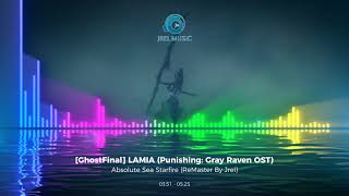 [GhostFinal] LAMIA (Punishing: Gray Raven OST) Remaster By Jrel