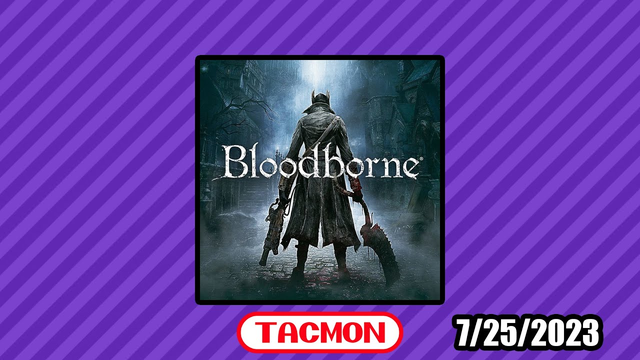 7/25/2023 || Bloodborne - YouTube