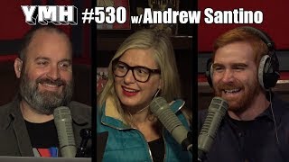 Your Mom's House Podcast - Ep. 530 w/ Andrew Santino