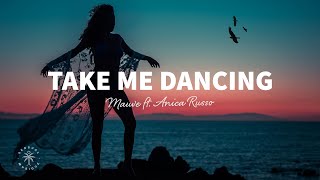 Mauve - Take Me Dancing (Lyrics) ft. Anica Russo
