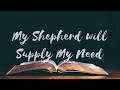 My Shepherd will Supply My Need | Piano | Accompaniment | Minus One