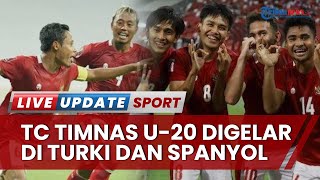 TC Timnas U-20 Indonesia Jangka Panjang di Turki & Spanyol, Persiapan Menatap Piala Dunia U-20 2023